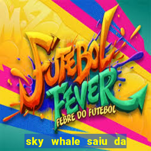 sky whale saiu da play store